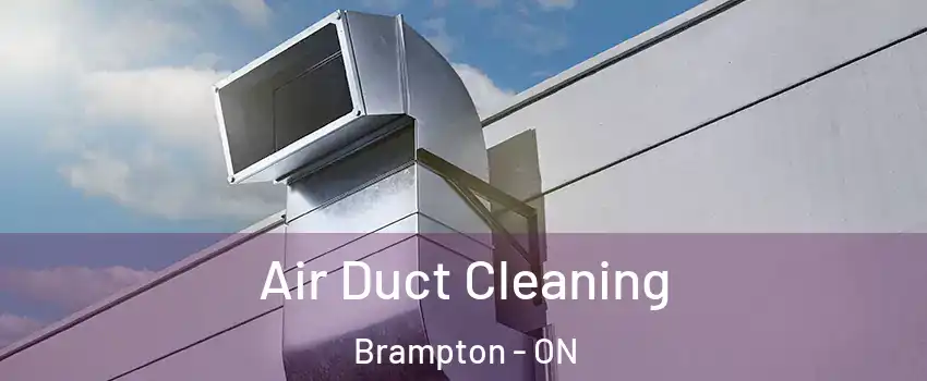  Air Duct Cleaning Brampton - ON