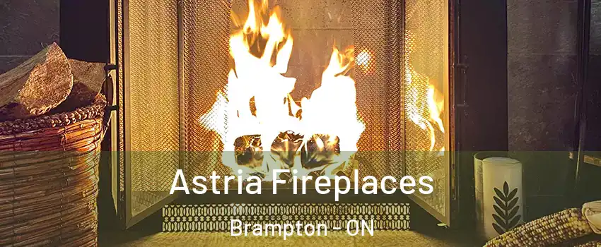  Astria Fireplaces Brampton - ON