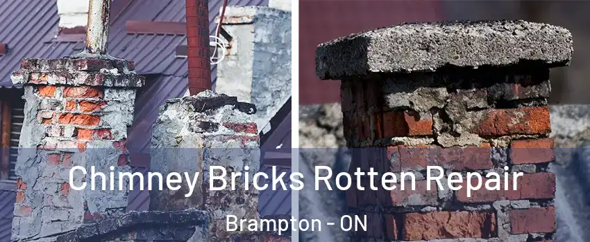  Chimney Bricks Rotten Repair Brampton - ON