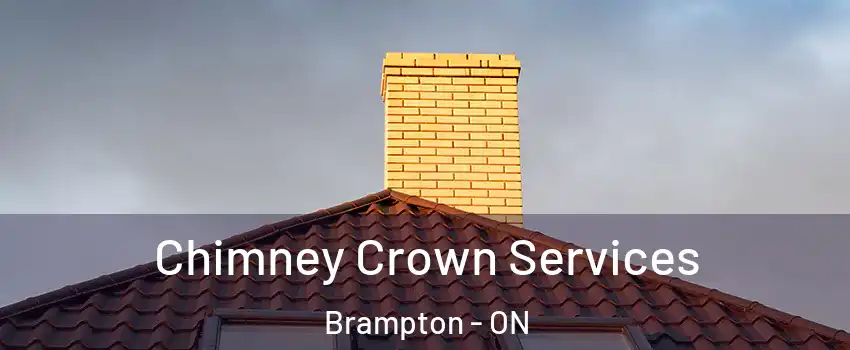 Chimney Crown Services Brampton - ON