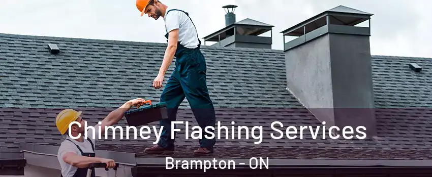 Chimney Flashing Services Brampton - ON