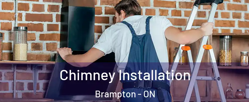  Chimney Installation Brampton - ON