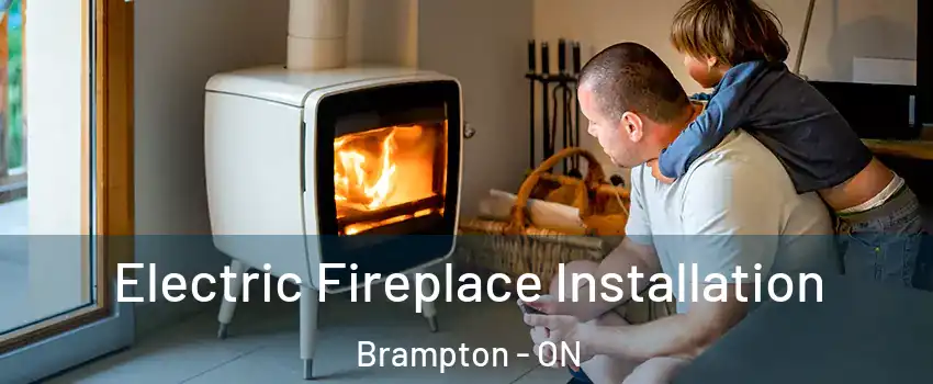  Electric Fireplace Installation Brampton - ON