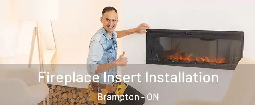  Fireplace Insert Installation Brampton - ON