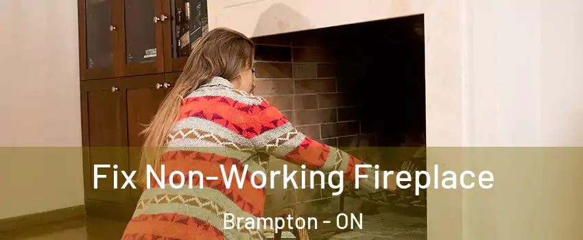  Fix Non-Working Fireplace Brampton - ON