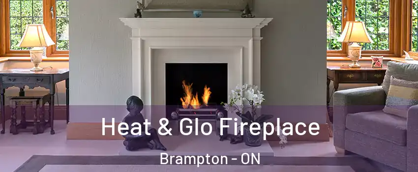  Heat & Glo Fireplace Brampton - ON