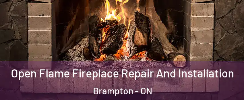  Open Flame Fireplace Repair And Installation Brampton - ON