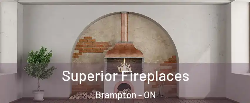  Superior Fireplaces Brampton - ON